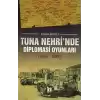 Tuna Nehrinde Diplomasi Oyunları