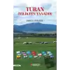 Turan İyilikten Yanadır