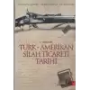 Türk - Amerikan Silah Ticareti Tarihi