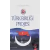 Türk Birliği Projesi