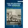 Türk Diplomasisine Yön Verenler - Cumhuriyet Dönemi