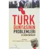 Türk Dünyasının Problemleri ve Çözüm Önerileri