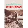 Türk Edebiyatında Geyiği Kendinden Meşhur Asi Bir Hürriyet Kahramanı Resneli Niyazi