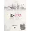 Türk - Japon İlişkileri Tarihi ve Ertuğrul Gazi Firkateyni (Ciltli)