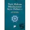 Türk Makam Müzikçisinin Seyir Defteri-1