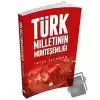 Türk Milletinin Muhteşemliği