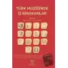 Türk Müziğinde İz Bırakanlar