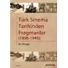 Türk Sinema Tarihinden Fragmanlar (1896-1945)