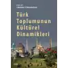 Türk Toplumunun Kültürel Dinamikleri