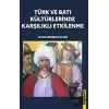 Türk ve Batı Kültürlerinde Karşılıklı Etkilenme