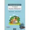 Türkçe Çevirileriyle Arapça Seçme Hikayeler 1. Kitap