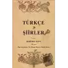 Türkçe Şiirler (Osmanlı Türkçesi Aslı İle Birlikte)