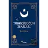 Türkçülüğün Esasları