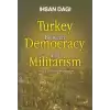 Turkey Between Democracy and Militarism