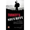 Turkey’s Security: New Threats Indigenous Solutions and Overseas Stretch