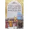 Türkistan’da Efendiler ve Köleler