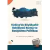 Türkiyede Büyükşehir Belediyesi Kurma ve Genişletme Politikası