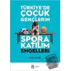 Türkiyede Çocuk ve Gençlerin Spora Katılım Engelleri