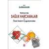 Türkiyede Sağlık Harcamaları ve Özel Kesim Uygulamaları