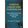 Türkiye Eskisi Gibi Olmayacak