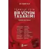 Türkiye İçin Bir Vizyon Tasarımı