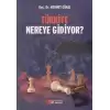 Türkiye Nereye Gidiyor?