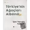 Türkiyenin Ağaçları Albümü - İğne Yapraklı Ağaçlar