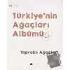 Türkiyenin Ağaçları Albümü - Yapraklı Ağaçlar