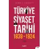 Türkiye Siyaset Tarihi 1.Cilt 1839-1924