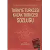 Türkiye Türkçesi Kazak Türkçesi Sözlüğü (Ciltli)