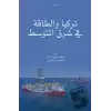 Türkiye Ve’t-taka Fi Şerki’l-mutavassit El-hadirü Ve’l-müstakbel