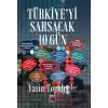 Türkiyeyi Sarsacak 10 Gün