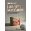 Türkiyeyi Satan Adam