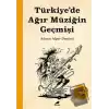 Türkiye’de Ağır Müziğin Geçmişi