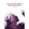 Türkiye’de Aile, Şiddet ve Kadın Sığınma Evleri