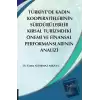 Türkiye’de Kadın  Kooperatiflerinin Sürdürülebilir Kırsal Turizmdeki Önemi ve Finansal Performanslarının Analizi