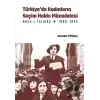 Türkiye’de Kadınların Seçim Hakkı (Hakk-ı İntihâb) Mücadelesi 1908-1935