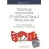 Türkiye’de Seçmenlerin Siyasi Kimlik Temelli Profil Analizi