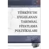 Türkiye’de Uygulanan Tarımsal Fiyatlama Politikaları