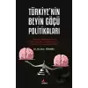 Türkiye’nin Beyin Göçü Politikaları - Tarihsel Derinliğinden Uluslararası Sistemde İtme ve Çekme Bağlamında Etkileri