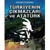 Türkiyenin Çıkmazları ve Atatürk