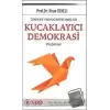 Türkiye’nin Demokrasi Krizini Aşması İçin Kucaklayıcı Demokrasi Konuşmaları