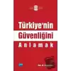 Türkiye’nin Güvenliğini Anlamak