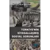 Türkiye’nin Siyasallaşmış Sosyal Sorunları