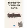 Türkiye’nin Toplumsal Yapısı