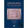 Türklerin İzinde 1 - Türk - Moğol Ortak Kazıları (Ciltli)