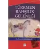 Türkmen Bahşılık Geleneği