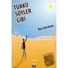 Türkü Söyler Gibi