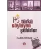 Türkü Söyleyen Şehirler