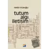 Tutum Algı İletişim